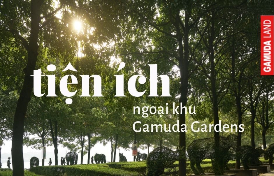 Tiện ích Gamuda City